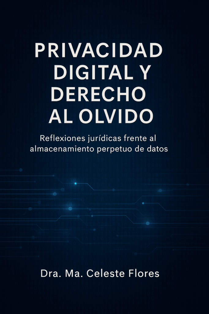 Privacidad Digital y Derecho al Olvido