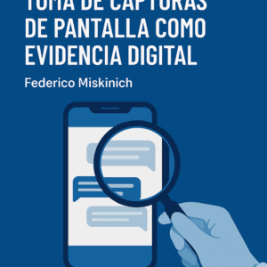 Protocolo para la Toma de Capturas de Pantalla como Evidencia Digital (ebook)