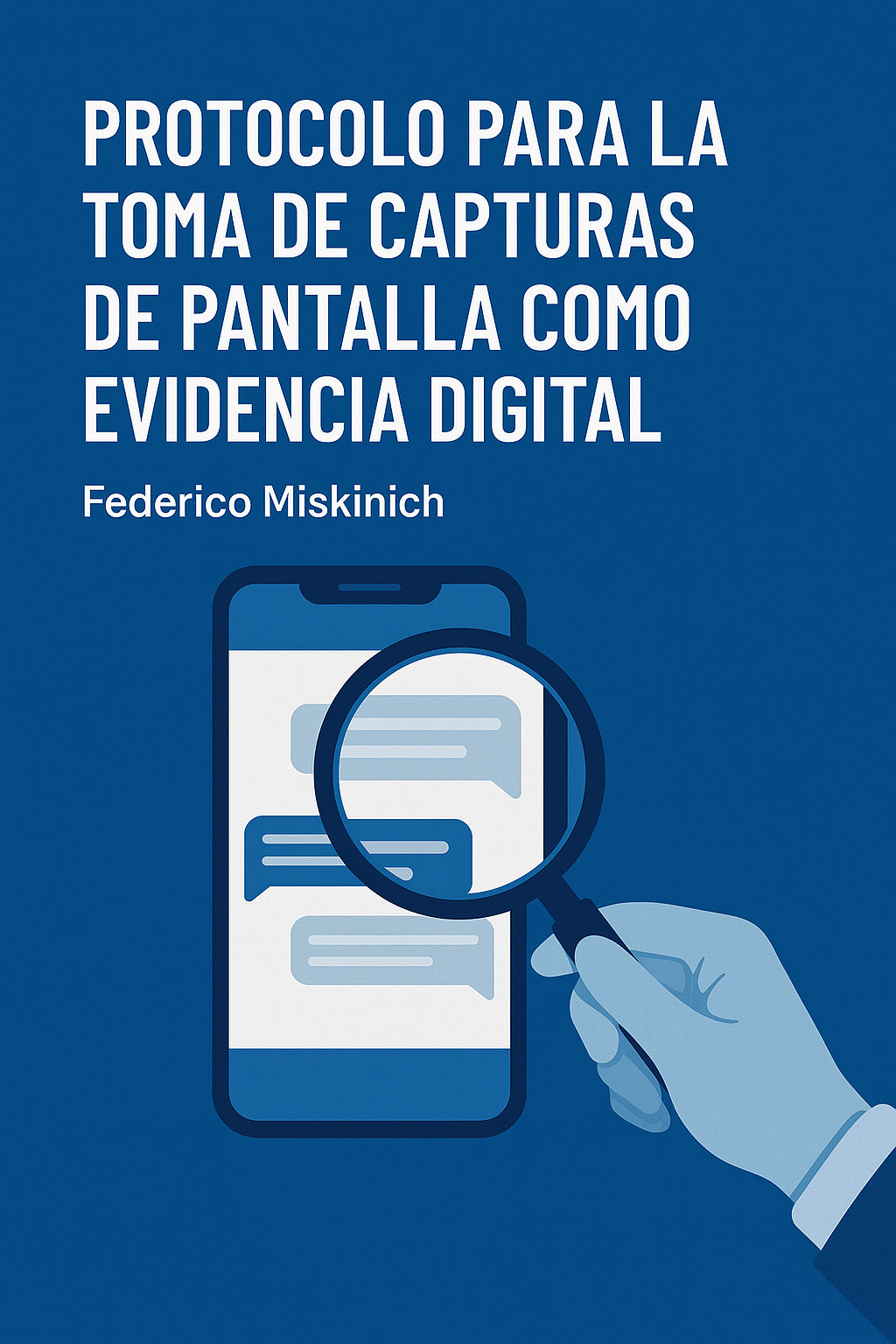 Protocolo para la Toma de Capturas de Pantalla como Evidencia Digital (ebook)